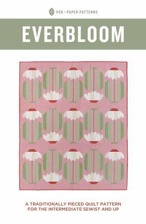 Everbloom Quilt Pattern - Pen and Paper Designs - Hummingbird Lane Fabrics and Notions