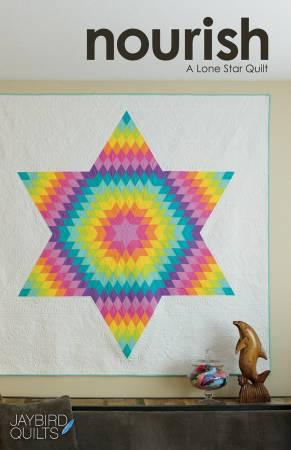 Nourish: A Lone Star Quilt Pattern - Jaybird Quilts - Hummingbird Lane Fabrics and Notions