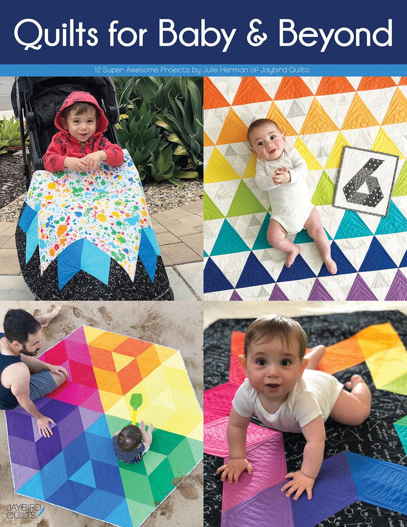 Quilts for Babies and Beyond - Pattern Book  Jaybird Quilts - Hummingbird Lane Fabrics and Notions